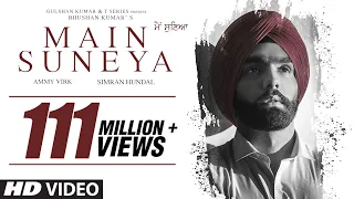 Main Suneya Ammy Virk Video Song